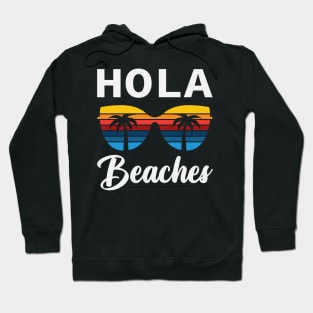 Hola Beaches Hoodie